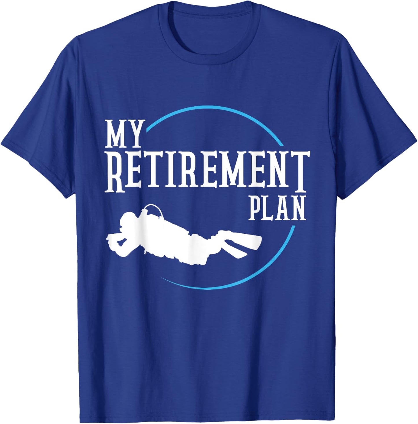 Retirement Plan Scuba Diving Divers T-Shirt - T-Shirt | Royal