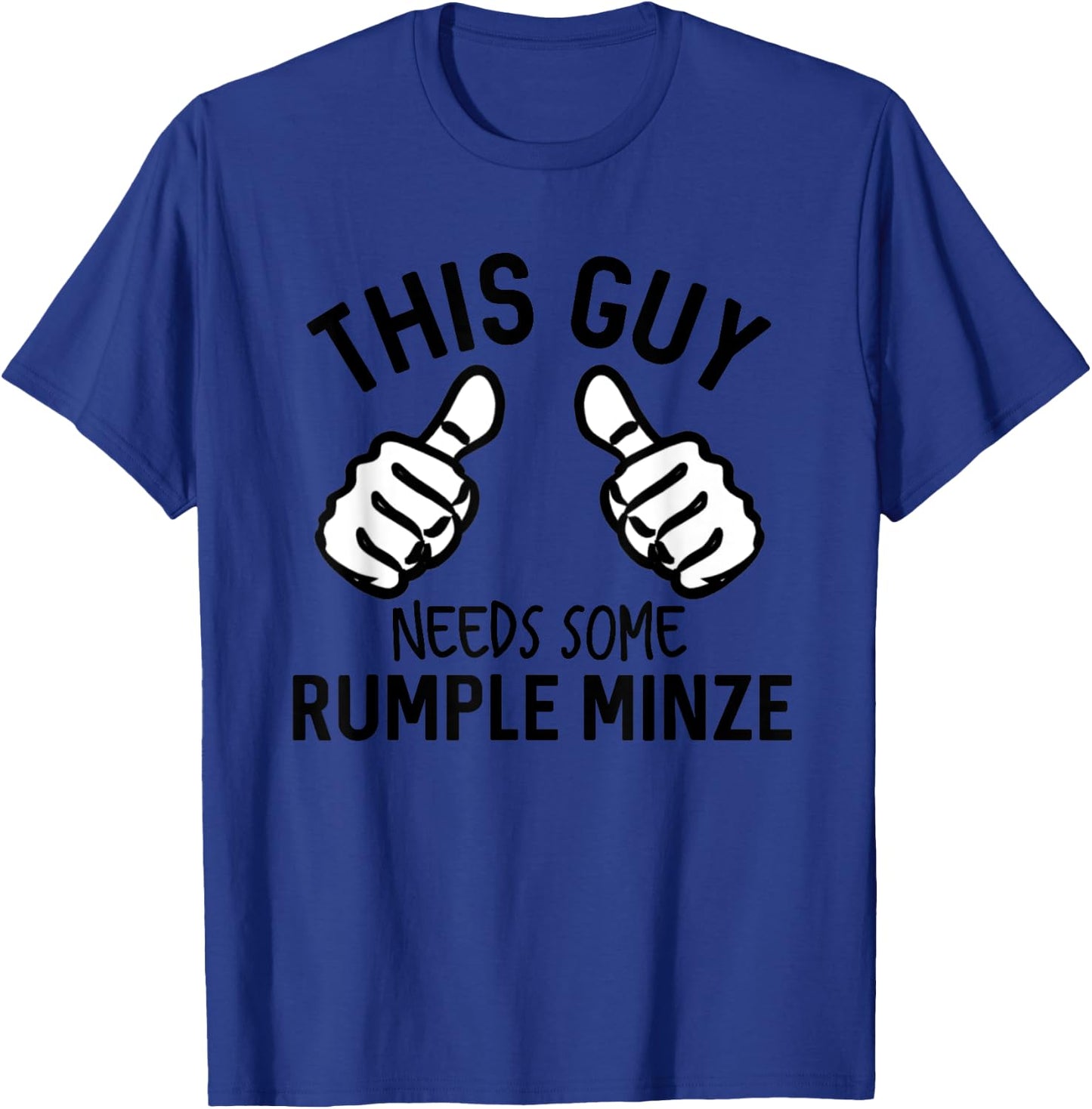 This Guy Needs Some Rumple Minze Funny Alcohol Bar Crawl T-Shirt - T-Shirt | Royal