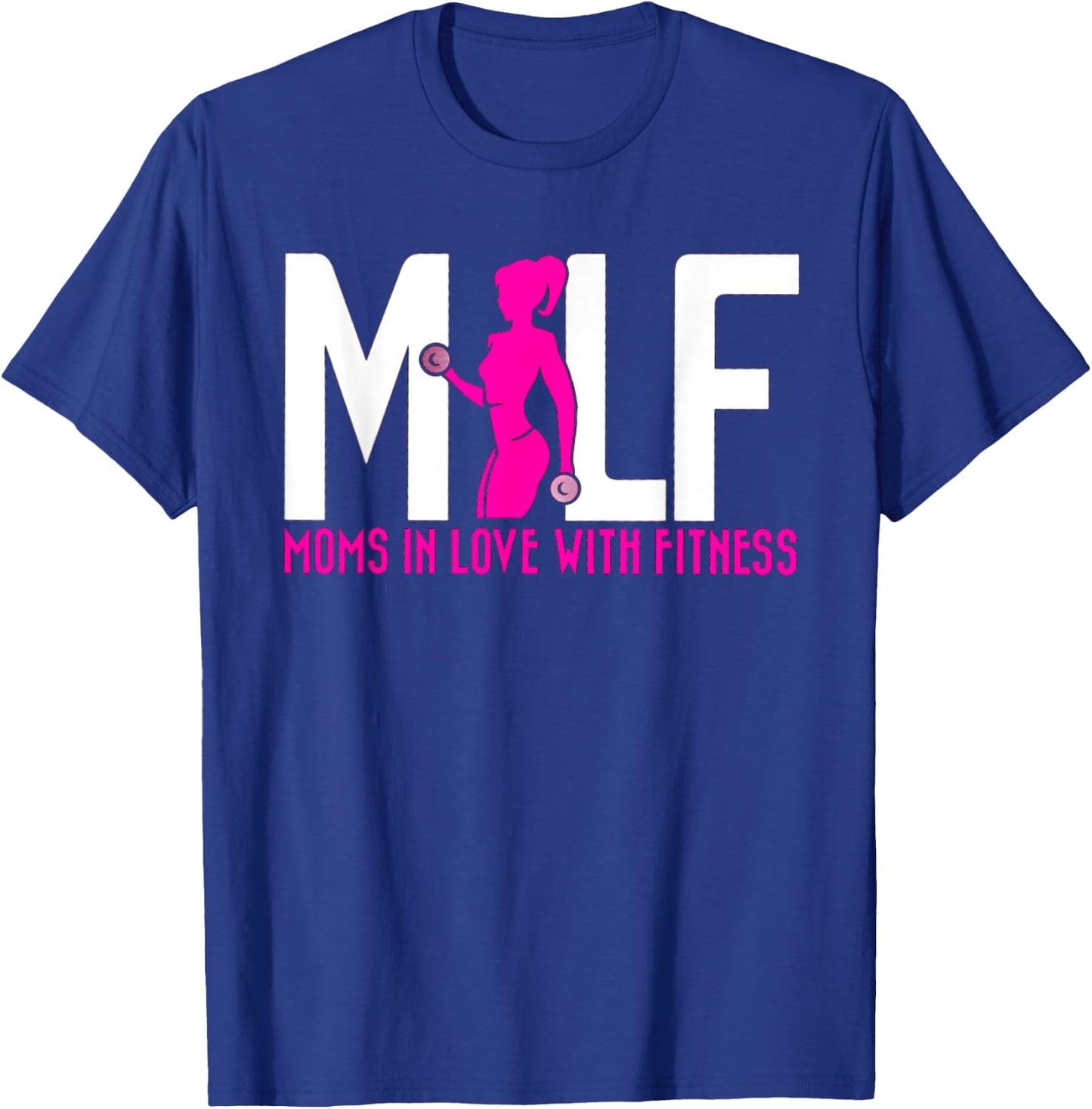 Funny Moms In Love With Fitness MILF T-Shirt - T-Shirt | Royal