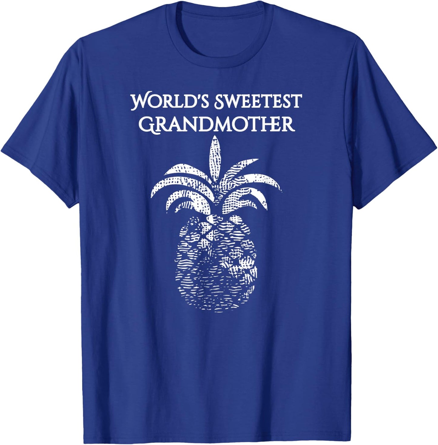 Worlds Sweetest Grandmother Pineapple Shirt For Grandma T-Shirt - T-Shirt | Royal