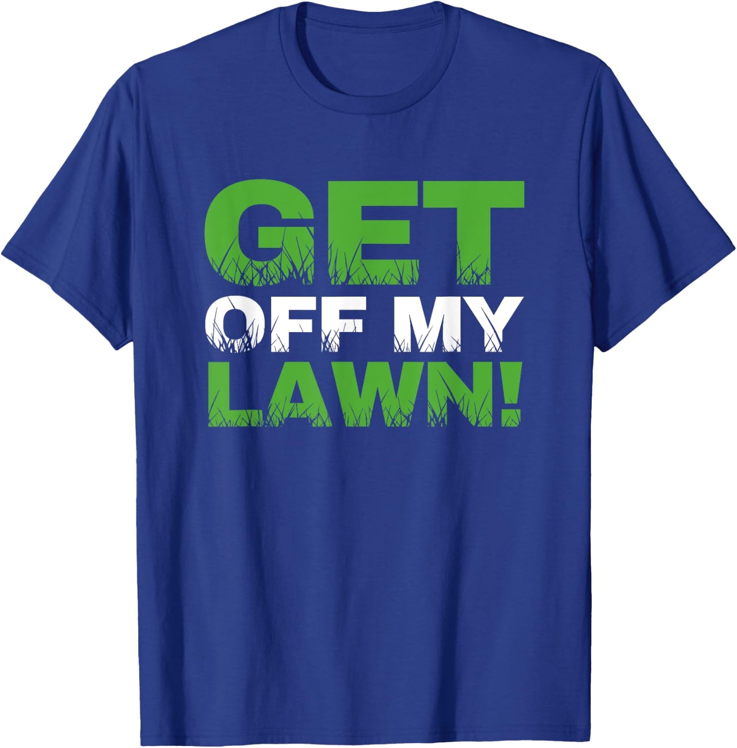 Groundskeeper Landscape Gardener Mow Get Off My Lawn Mowing T-Shirt - T-Shirt | Royal
