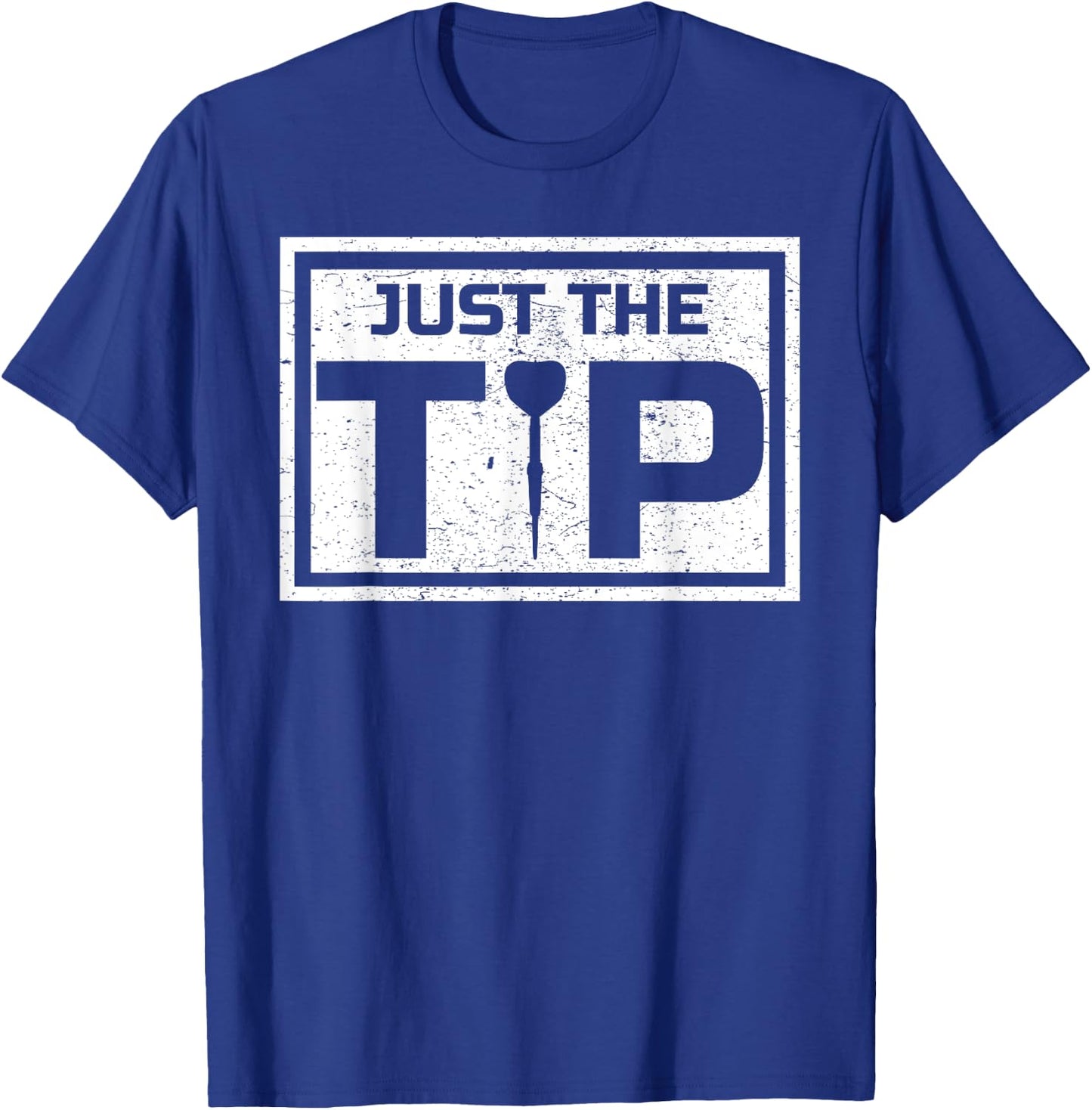 Darts Shirt Just The Tip Dart Player Father's Day Gift T-Shirt - T-Shirt | Royal