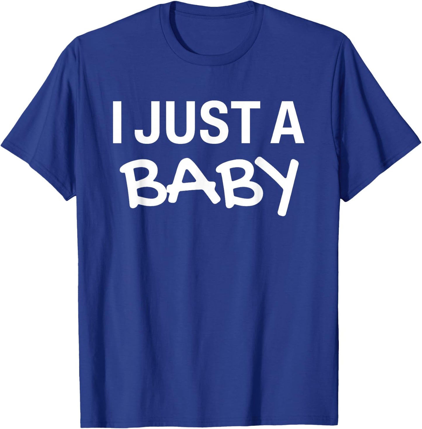 I Just a Baby Shirt,Im Just a Baby Im The Boss,I Just a Baby T-Shirt - T-Shirt | Royal