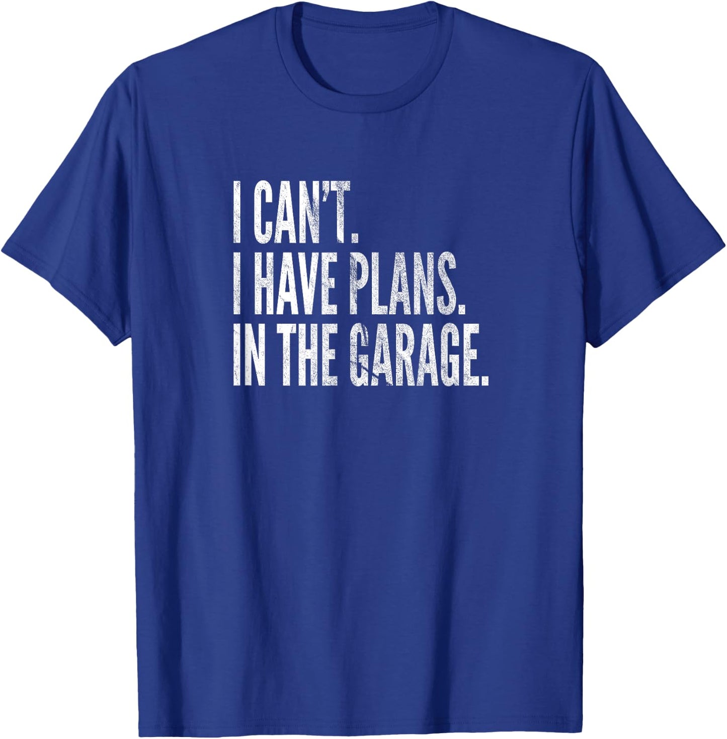 Funny Garage Sayings Car Lovers Workshop Mechanics Humor T-Shirt - T-Shirt | Royal