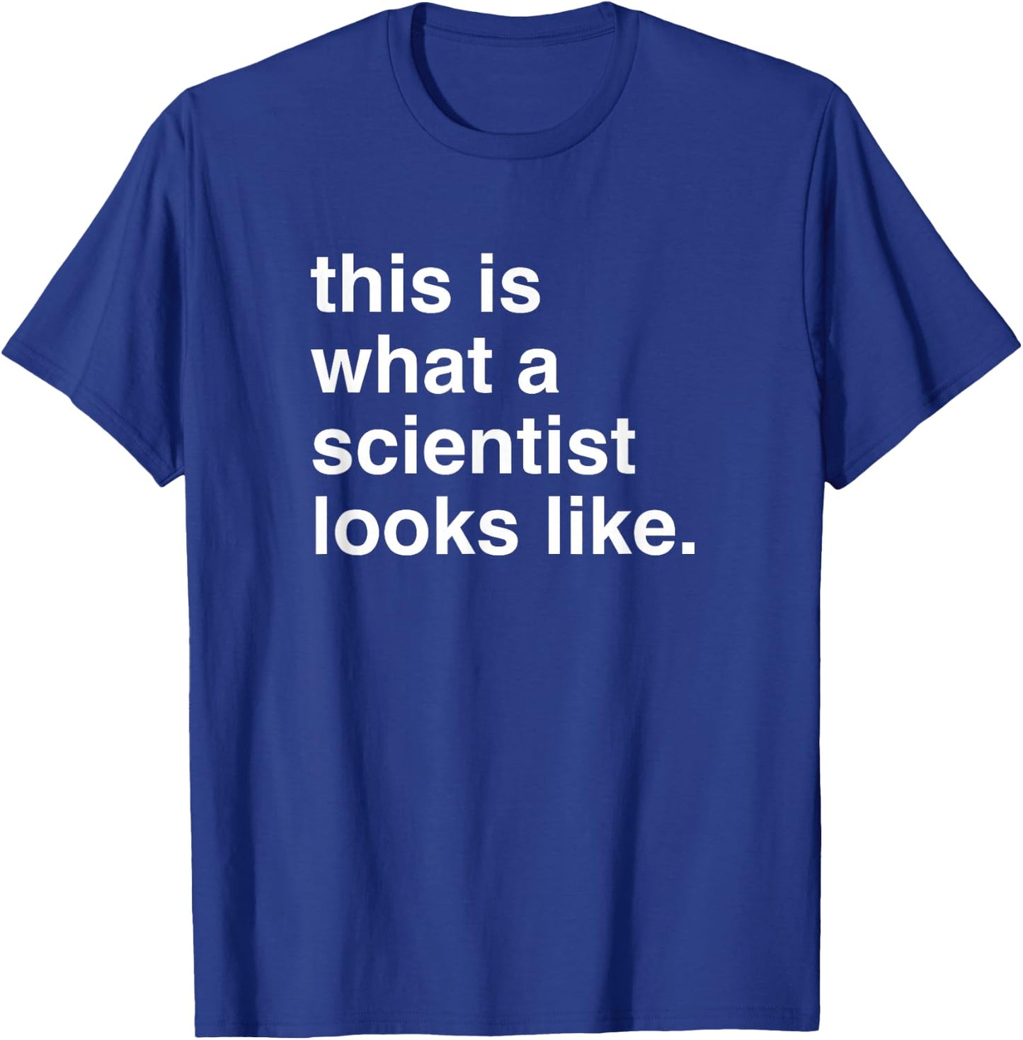 This is What a Scientist Looks Like T-Shirt - T-Shirt | Royal