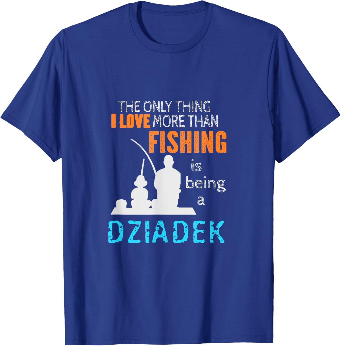 More Than Love Fishing Dziadek Poland Polish Grandpa T-Shirt - T-Shirt | Royal