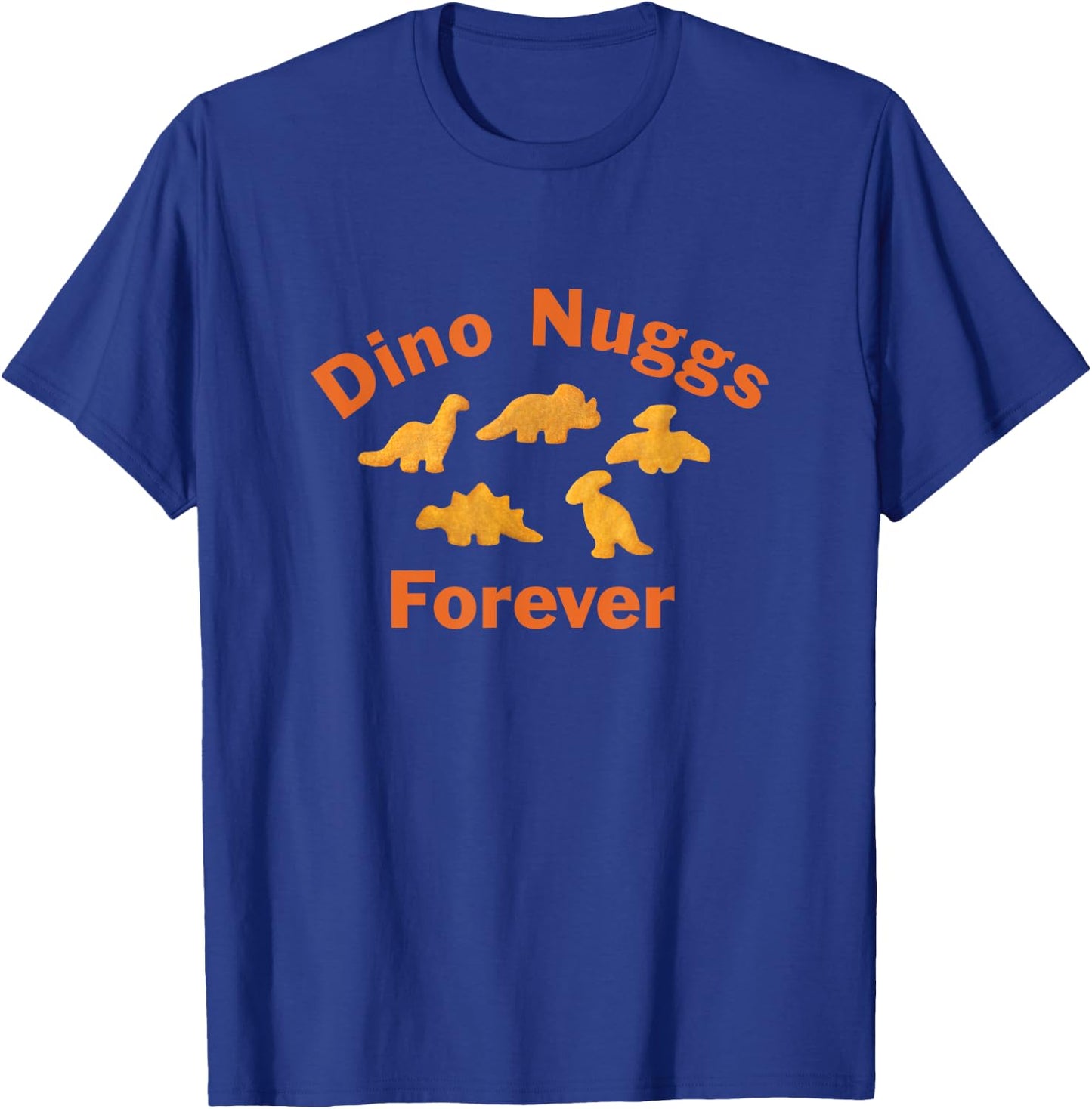 Dino Nuggs Forever Dino Chicken Nuggets Dinosaur Nugget T-Shirt - T-Shirt | Royal