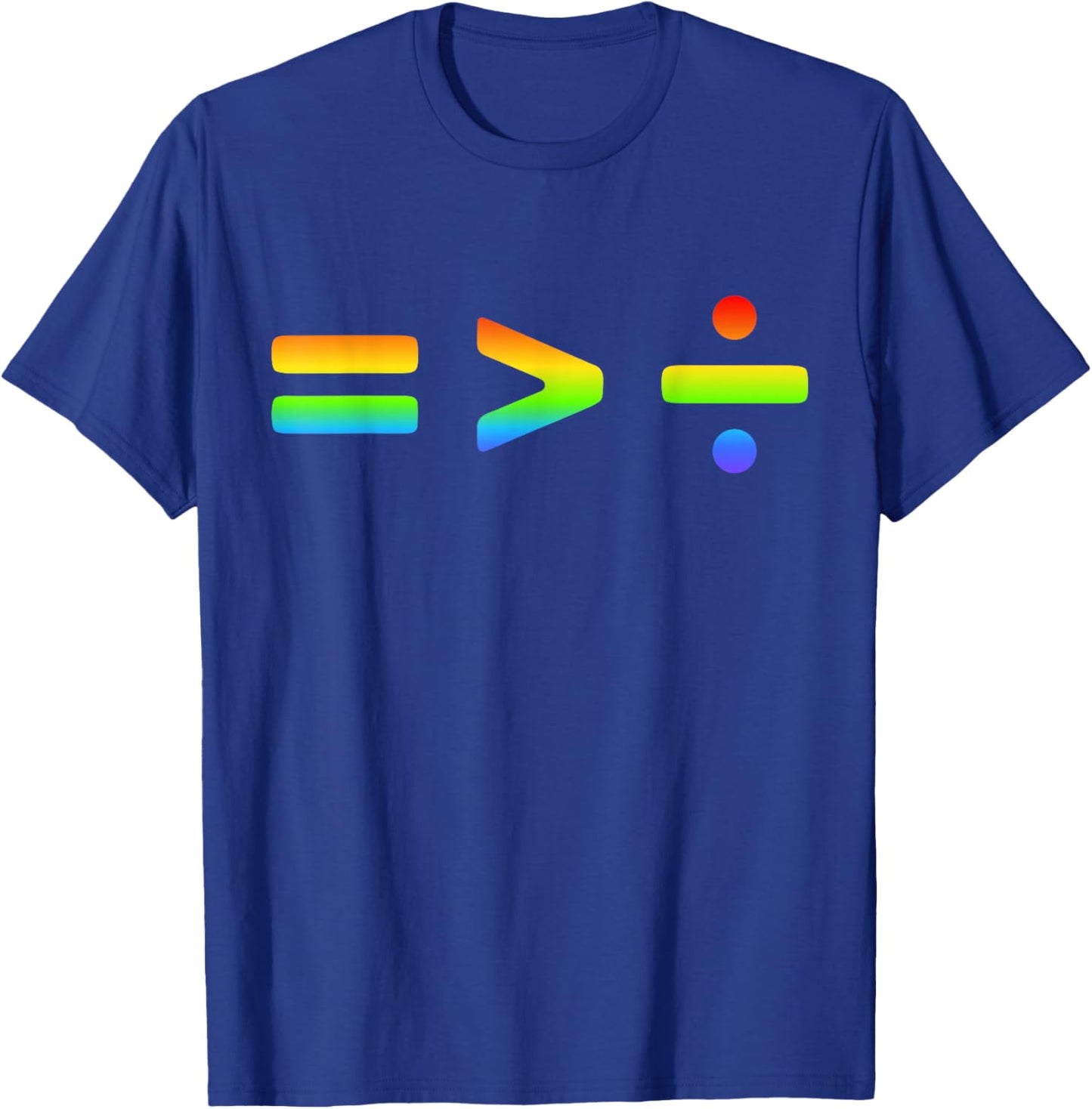 Equality is Greater Than Division Social Justice Symbols T-Shirt - T-Shirt | Royal