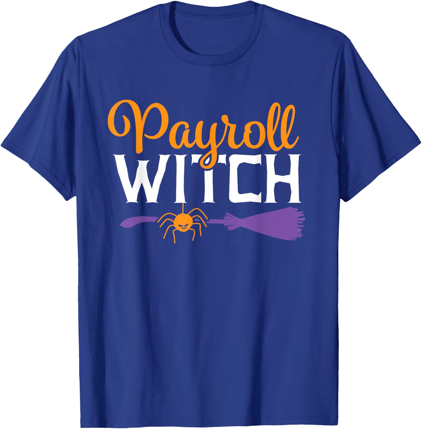 Payroll Specialist Appreciation Funny Halloween Witch T-Shirt - T-Shirt | Royal