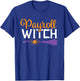 Payroll Specialist Appreciation Funny Halloween Witch T-Shirt - T-Shirt | Royal