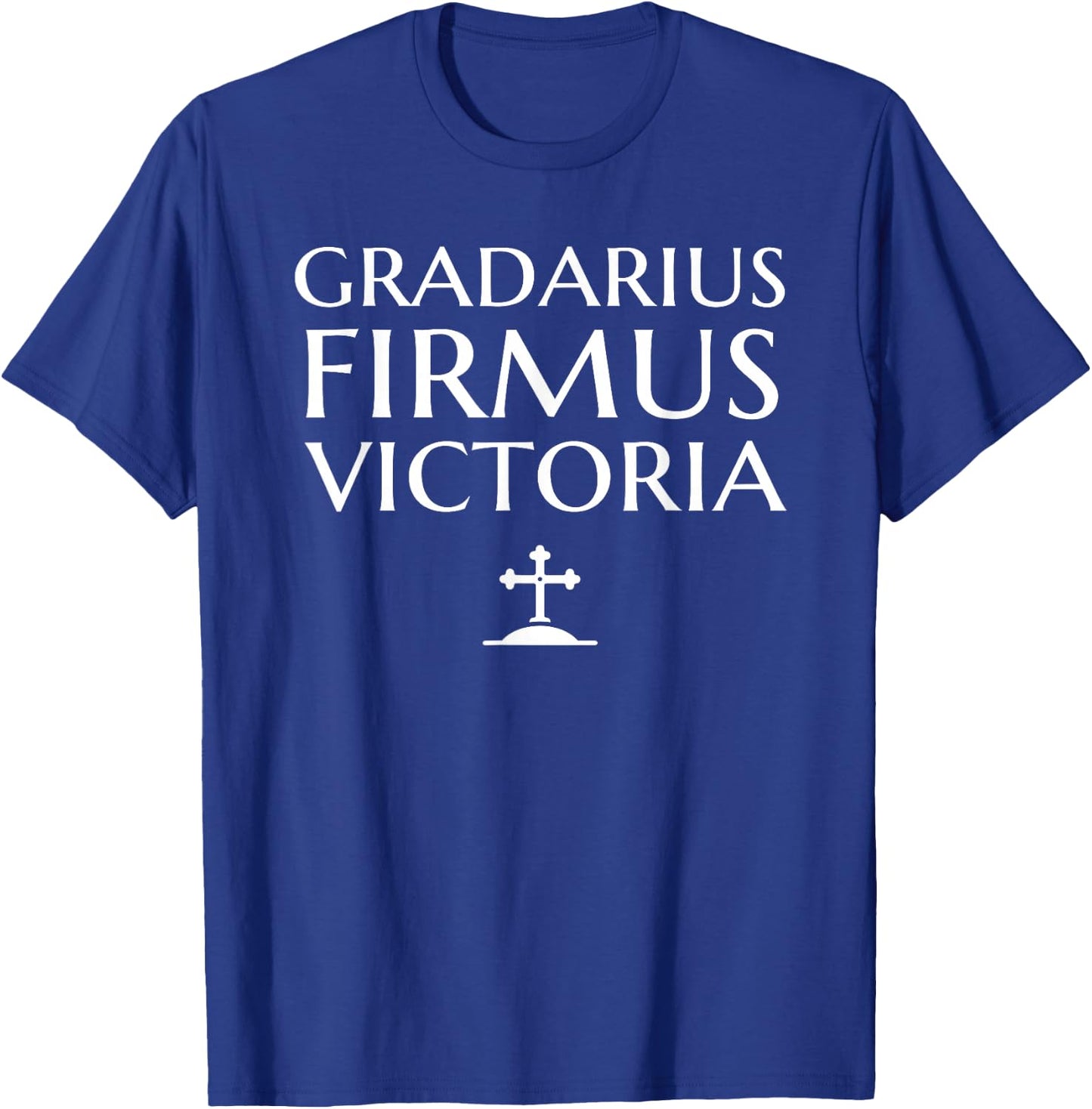 Gradarius Firmus Victoria Taking small steps toward victory T-Shirt - T-Shirt | Royal