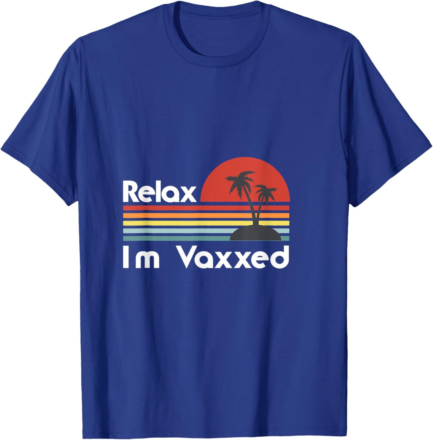 Relax I'm vaxxed Funny summer 2021 T-Shirt - T-Shirt | Royal