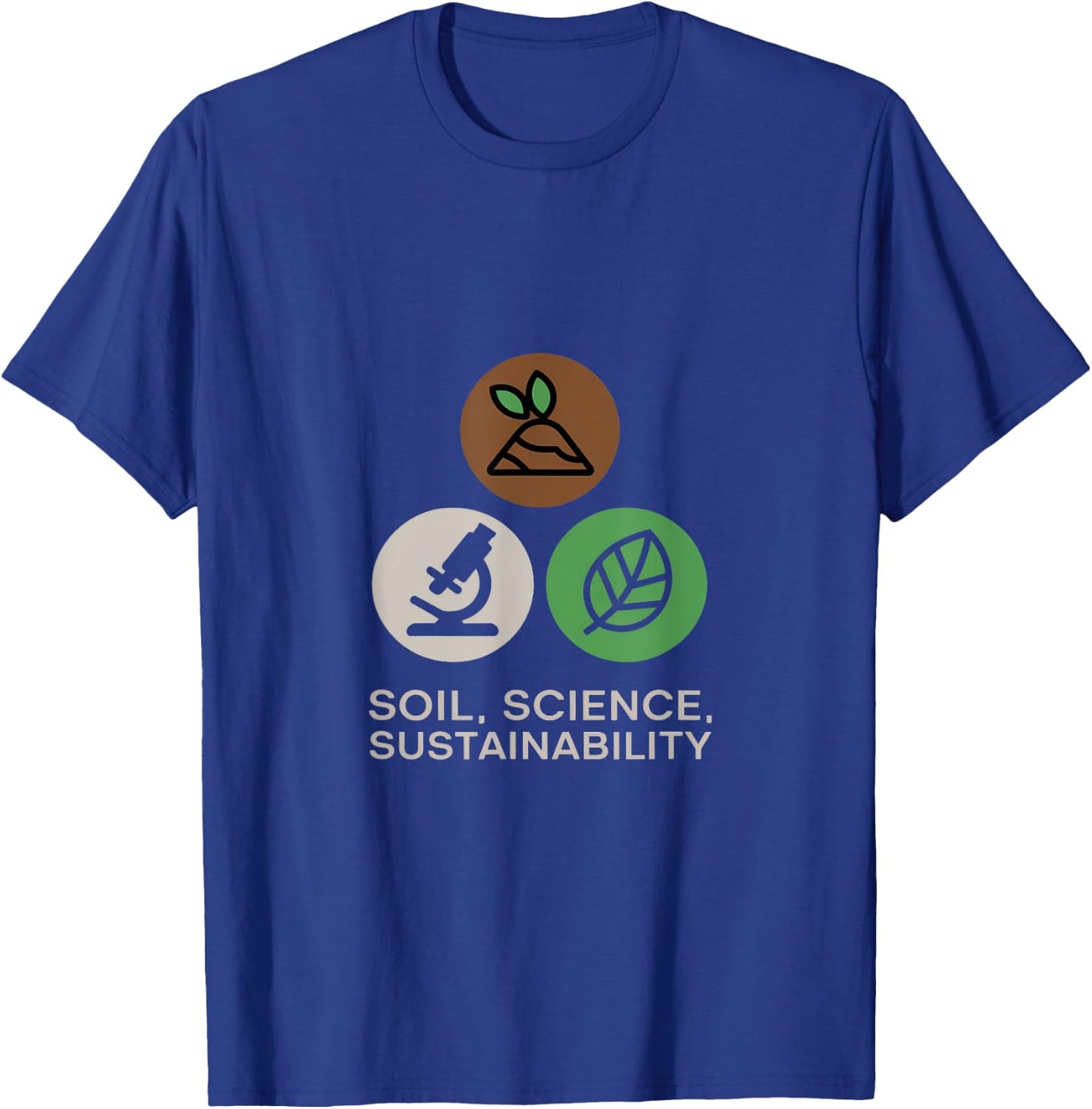Soil, Science, Sustainability Agricultural Science T-Shirt - T-Shirt | Royal