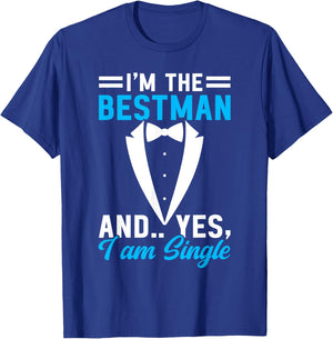 I'm The Bestman and Yes I Am Single Bachelor Party Groom T-Shirt - T-Shirt | Royal