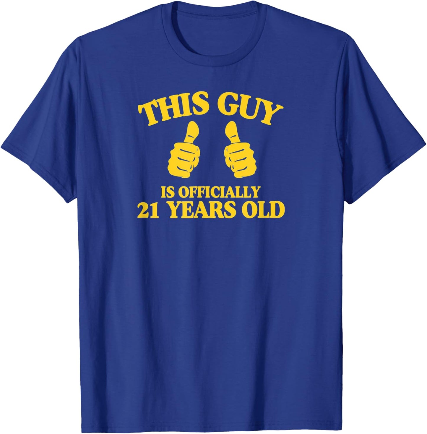 This Guy Is Officially 21 Years Old Funny Birthday Party T-Shirt - T-Shirt | Royal