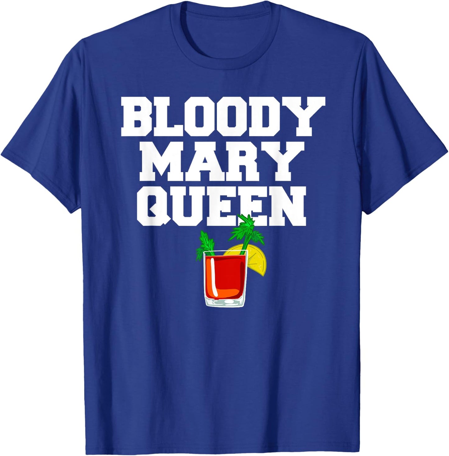 Bloody Mary Queen funny Bloody Mary Brunch T-Shirt - T-Shirt | Royal