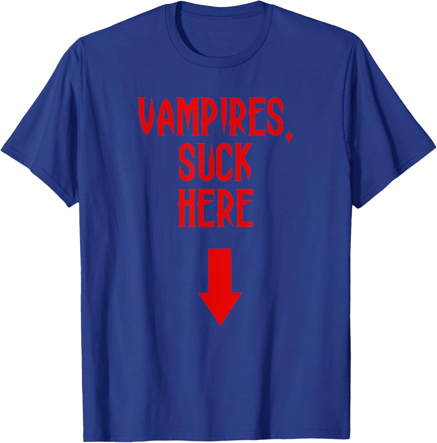 Vampires Suck Here | Funny Halloween Parody T-Shirt - T-Shirt | Royal
