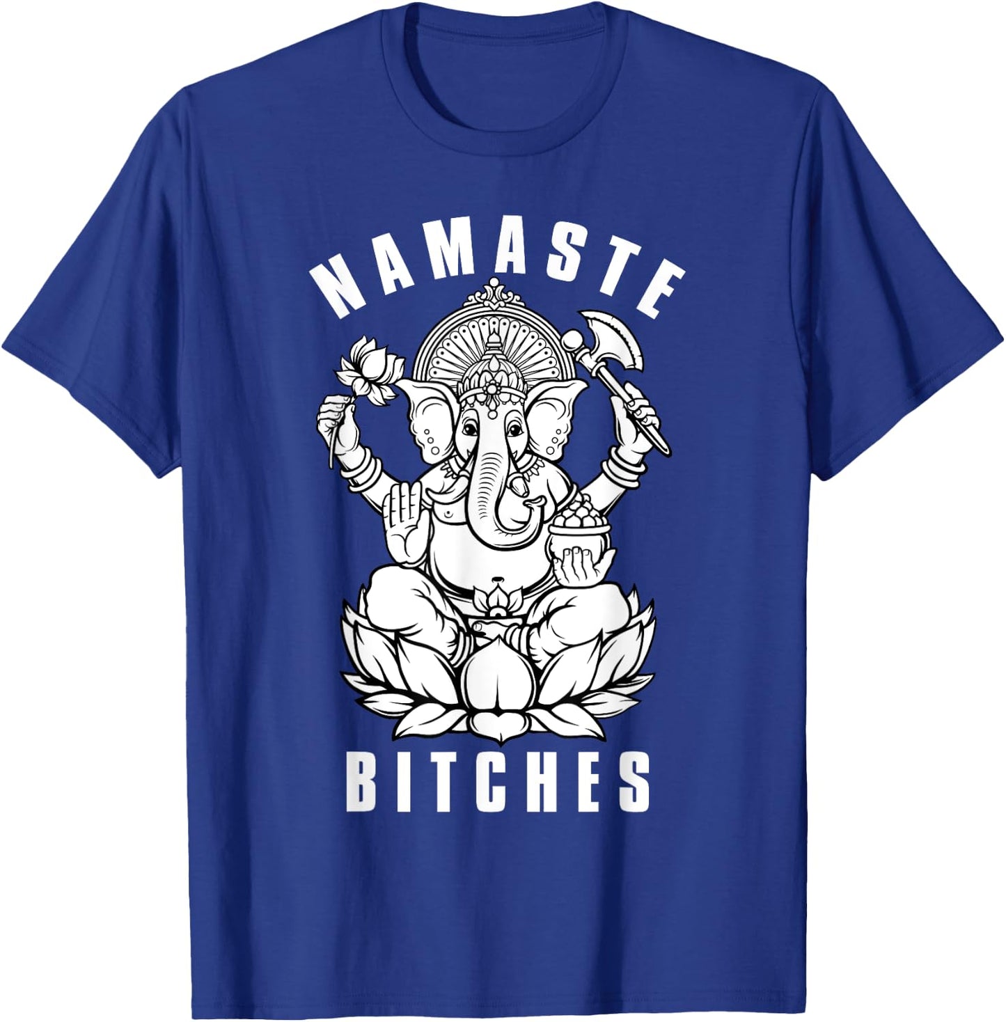 Funny Yoga Humor Namaste Bitches T-Shirt - T-Shirt | Royal