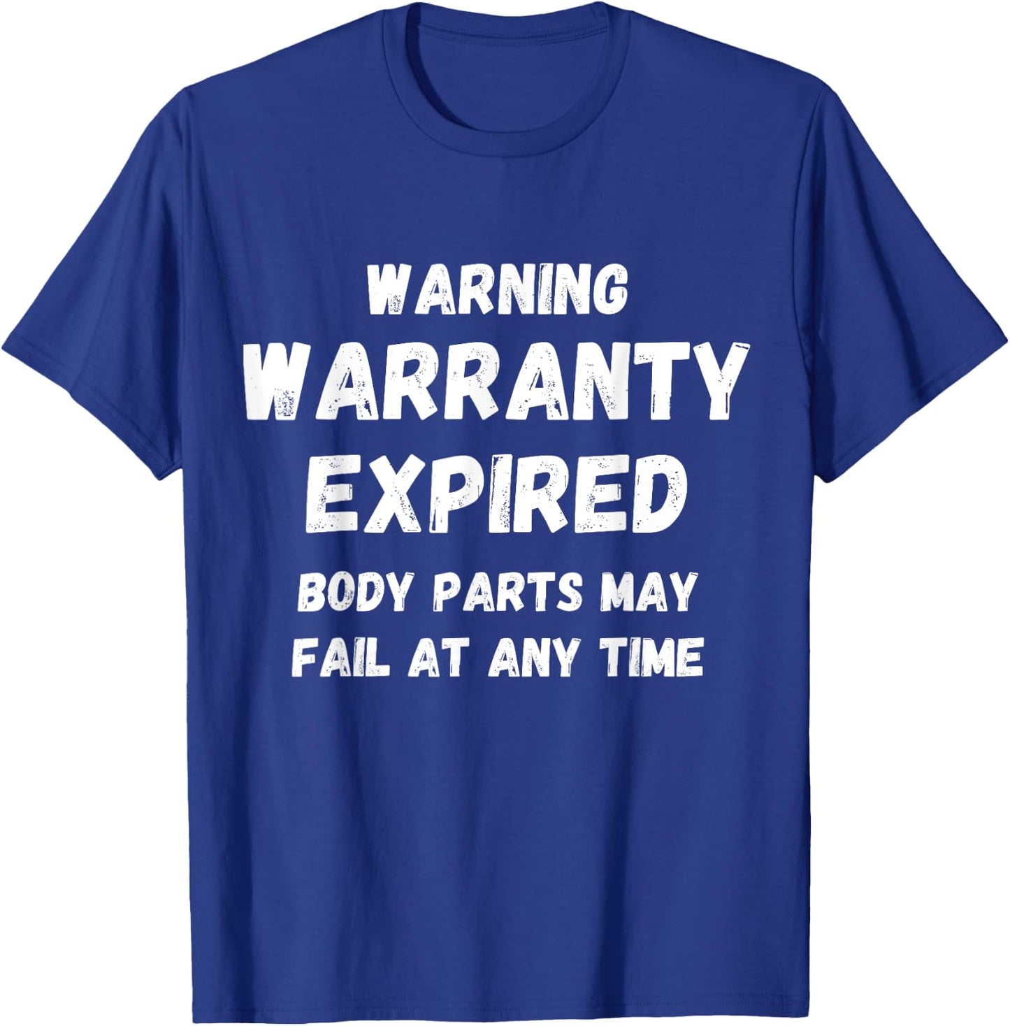 Warning Warranty Expired funny sarcastic old person saying T-Shirt - T-Shirt | Royal