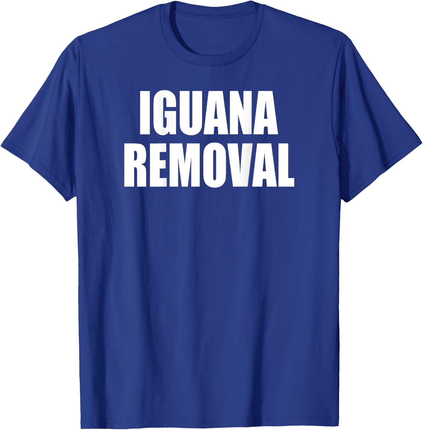 Iguana Removal T Shirt - DESIGN ON BACK T-Shirt - T-Shirt | Royal