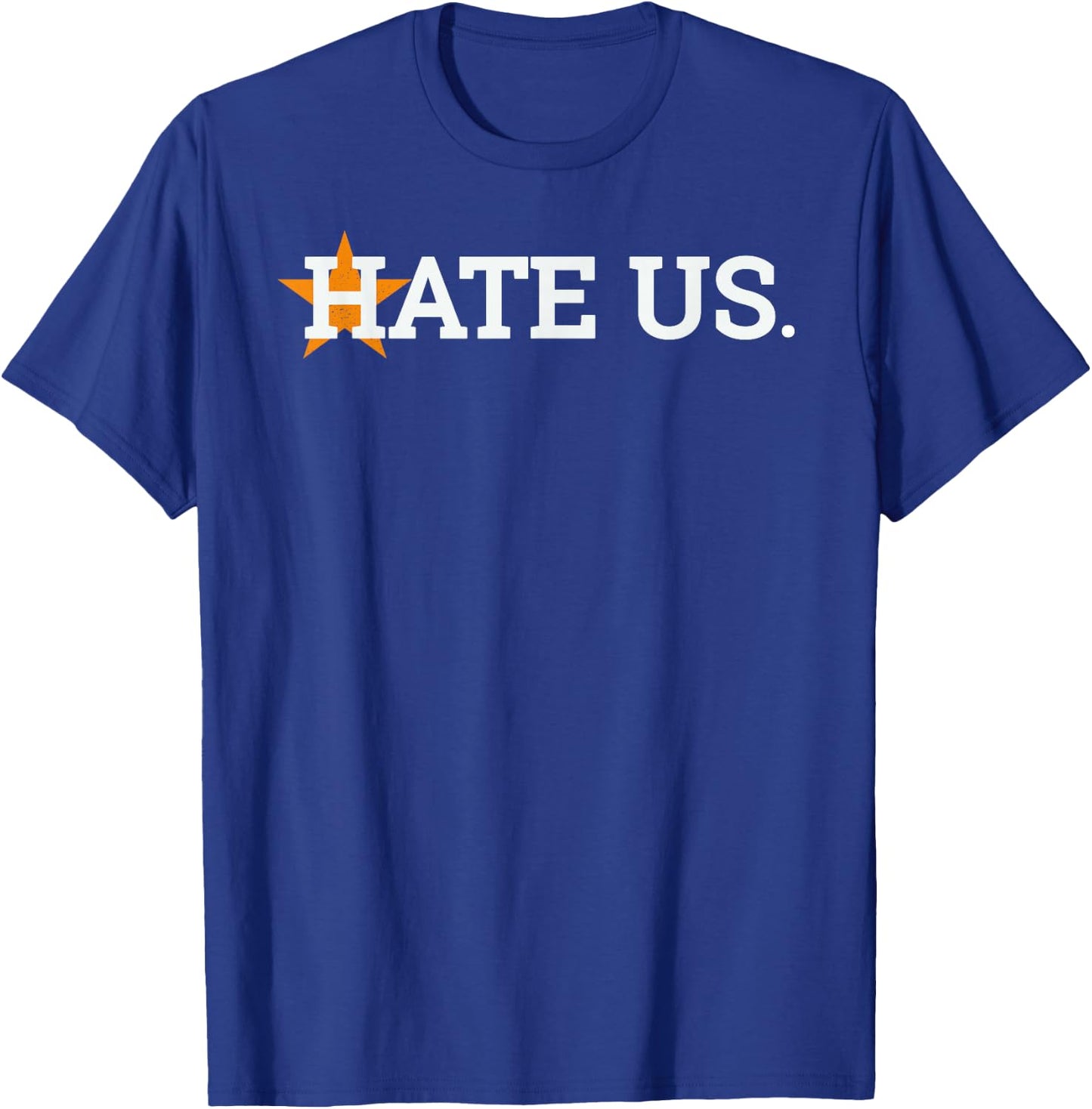 Hate Us Houston Baseball Proud Gift T-Shirt - T-Shirt | Royal