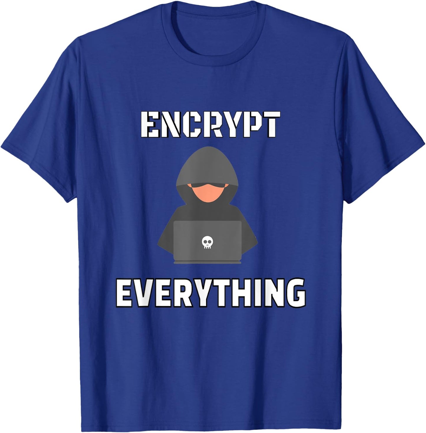 Encrypt everything - hacker encryption internet design gift T-Shirt - T-Shirt | Royal