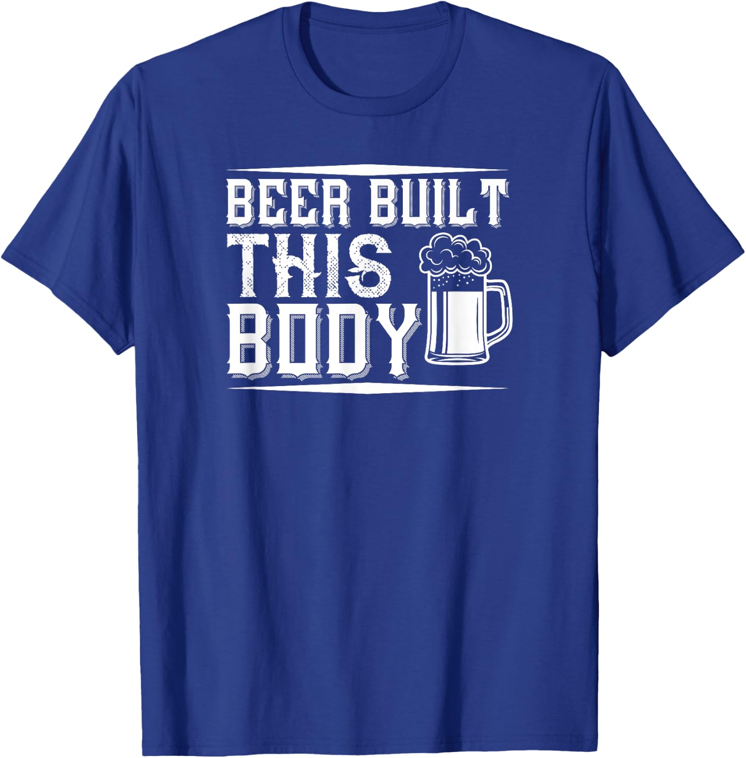 Beer Lover Funny - Beer Built This Body T-Shirt - T-Shirt | Royal