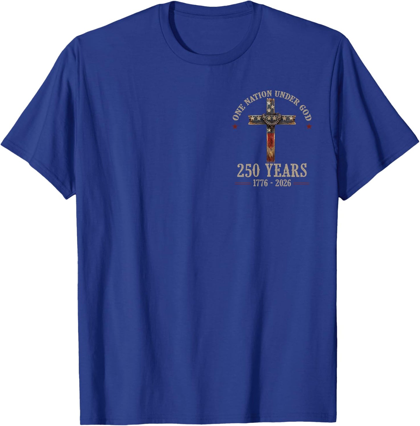 One Nation Under God 250 Years 250th Anniversary (2 Sided) T-Shirt - T-Shirt | Royal