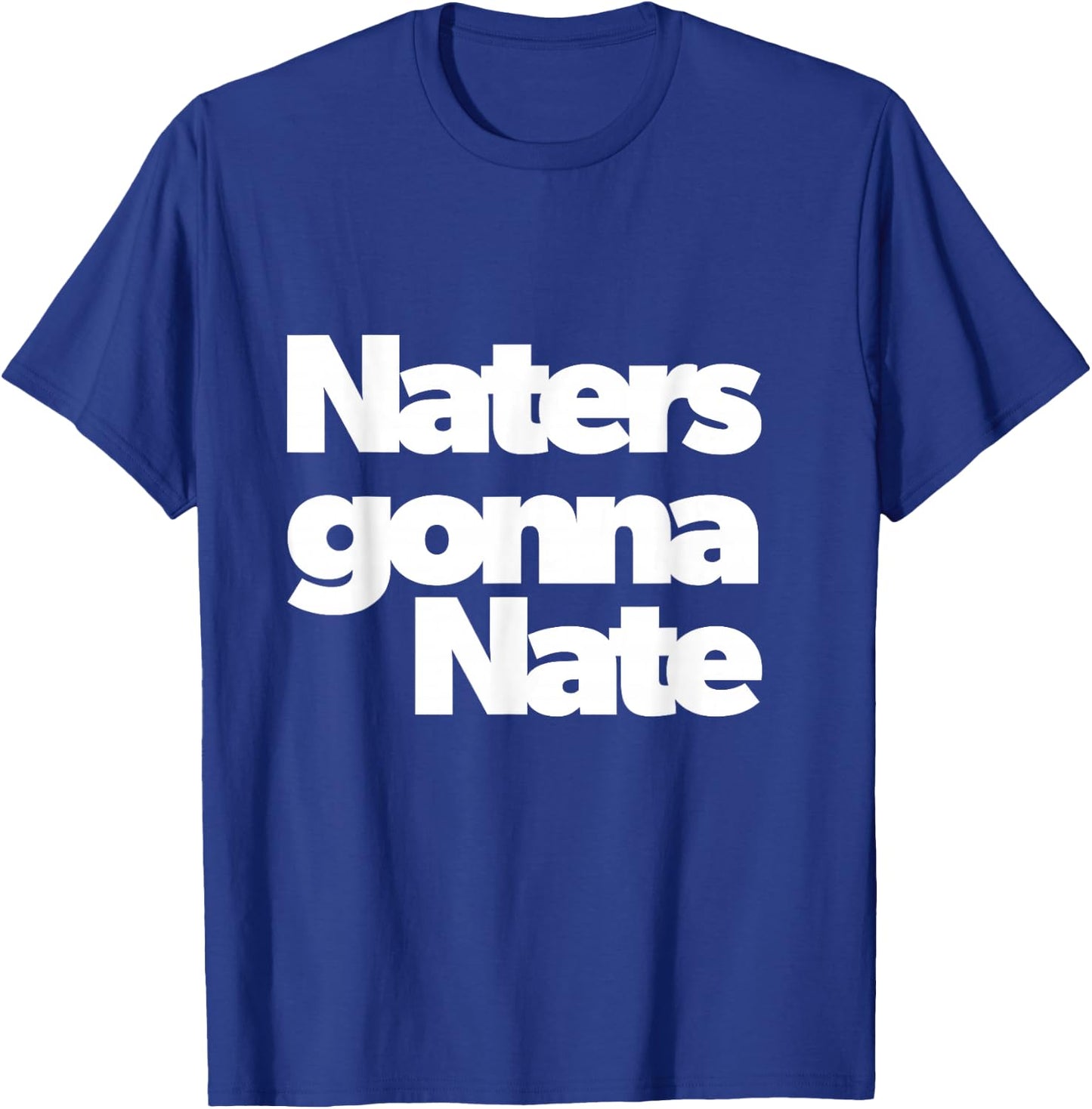 Naters Gonna Nate 2021 Funny T-Shirt - T-Shirt | Royal