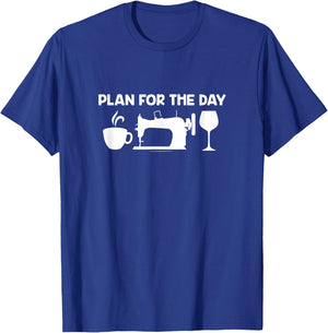 Plan For Today Coffee Sewing Machine Wine Drinking Sewer T-Shirt - T-Shirt | Royal