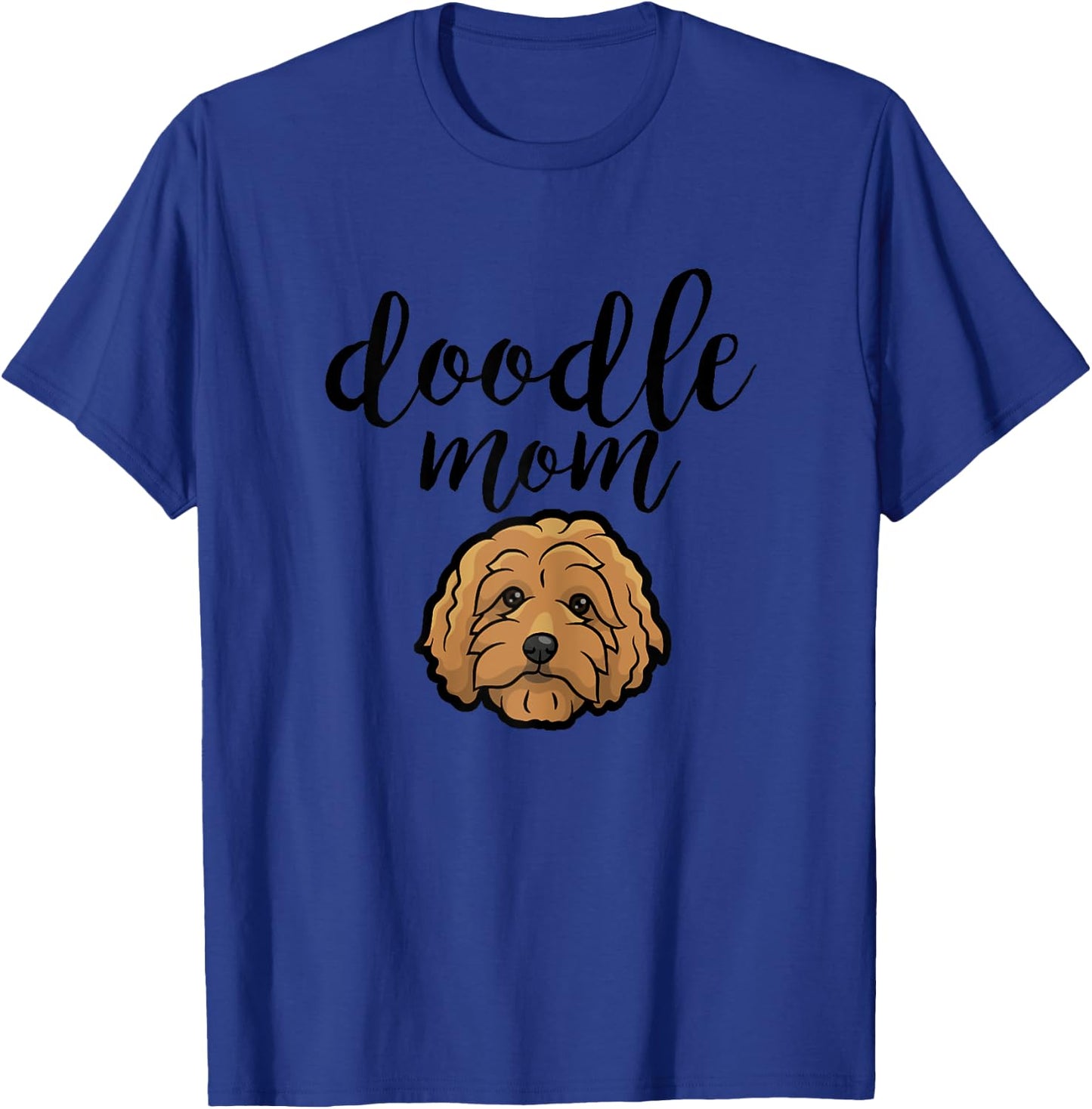 Goldendoodle Mom - Doodle Mom Cute Goldendoodle T-Shirt - T-Shirt | Royal