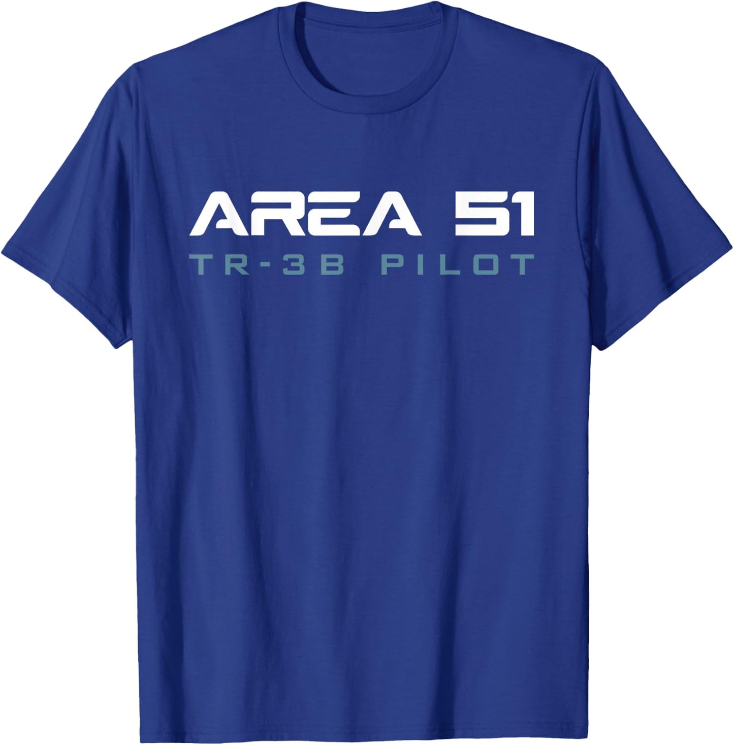 Funny Area 51 Conspiracy Theory TR-3B Pilot Secret Job Title T-Shirt - T-Shirt | Royal