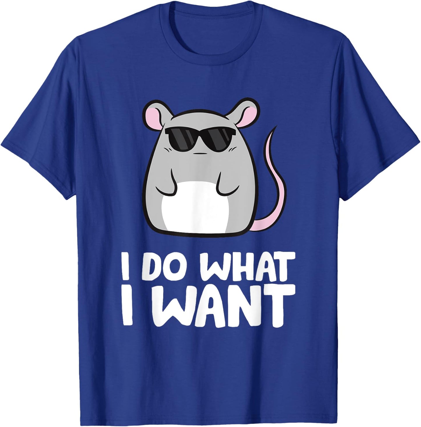 Mice I Do What I Want Rat Mouse T-Shirt - T-Shirt | Royal