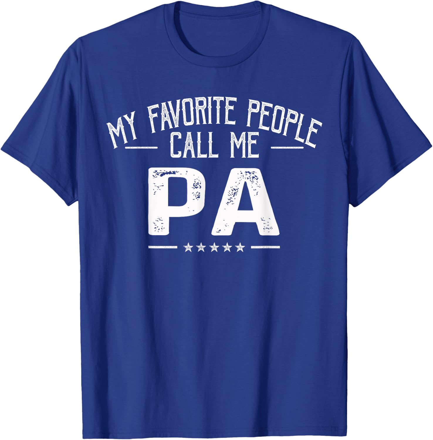 My Favorite People Call Me Pa Funny Father's Day T-Shirt - T-Shirt | Royal