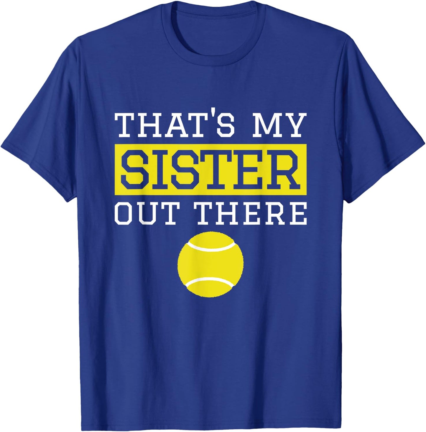 Brother Tennis Gift 'That's My Sister' Tennis Brother T-Shirt - T-Shirt | Royal