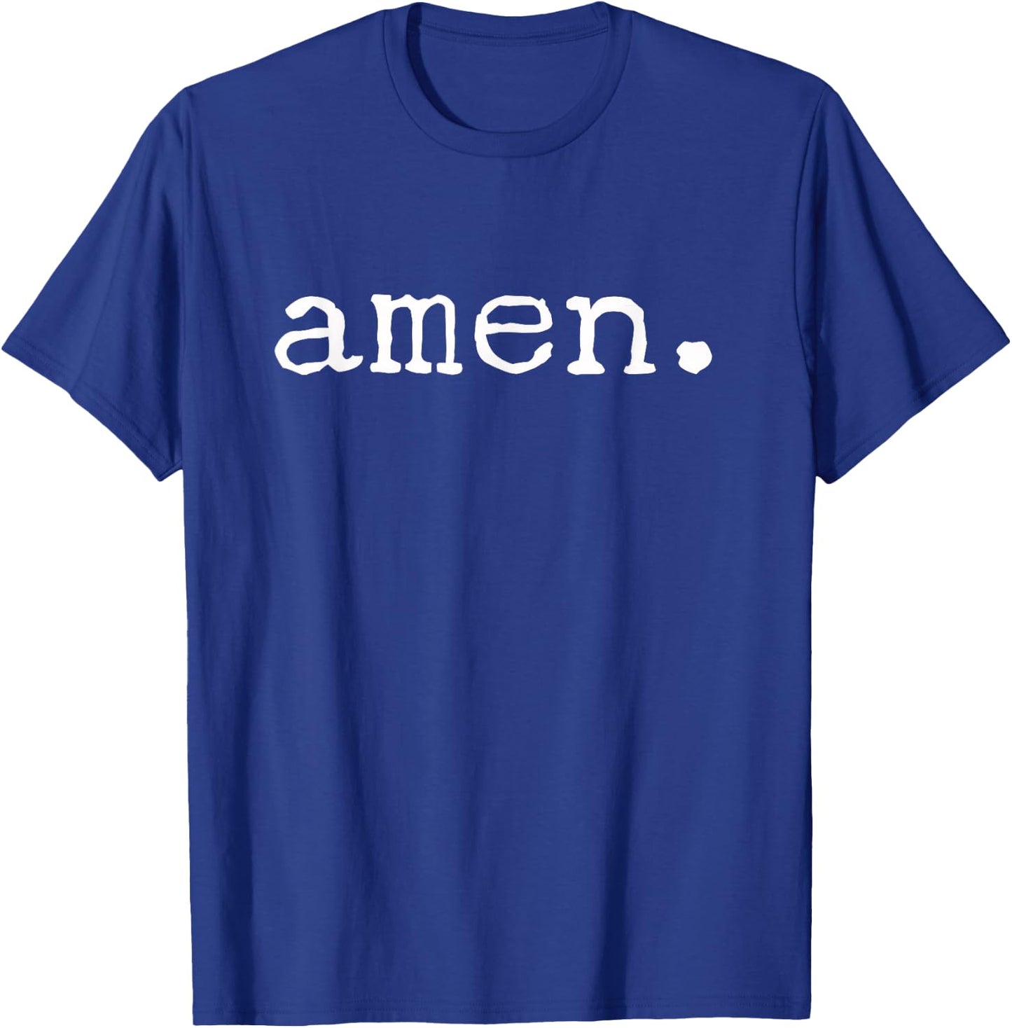 Amen. Praise The Lord Jesus Christ Pastor Sermon Quote T-Shirt - T-Shirt | Royal