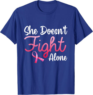 She Doesn't Fight' Alone Breast Cancer Awareness Support T-Shirt - T-Shirt | Royal