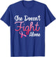 She Doesn't Fight' Alone Breast Cancer Awareness Support T-Shirt - T-Shirt | Royal
