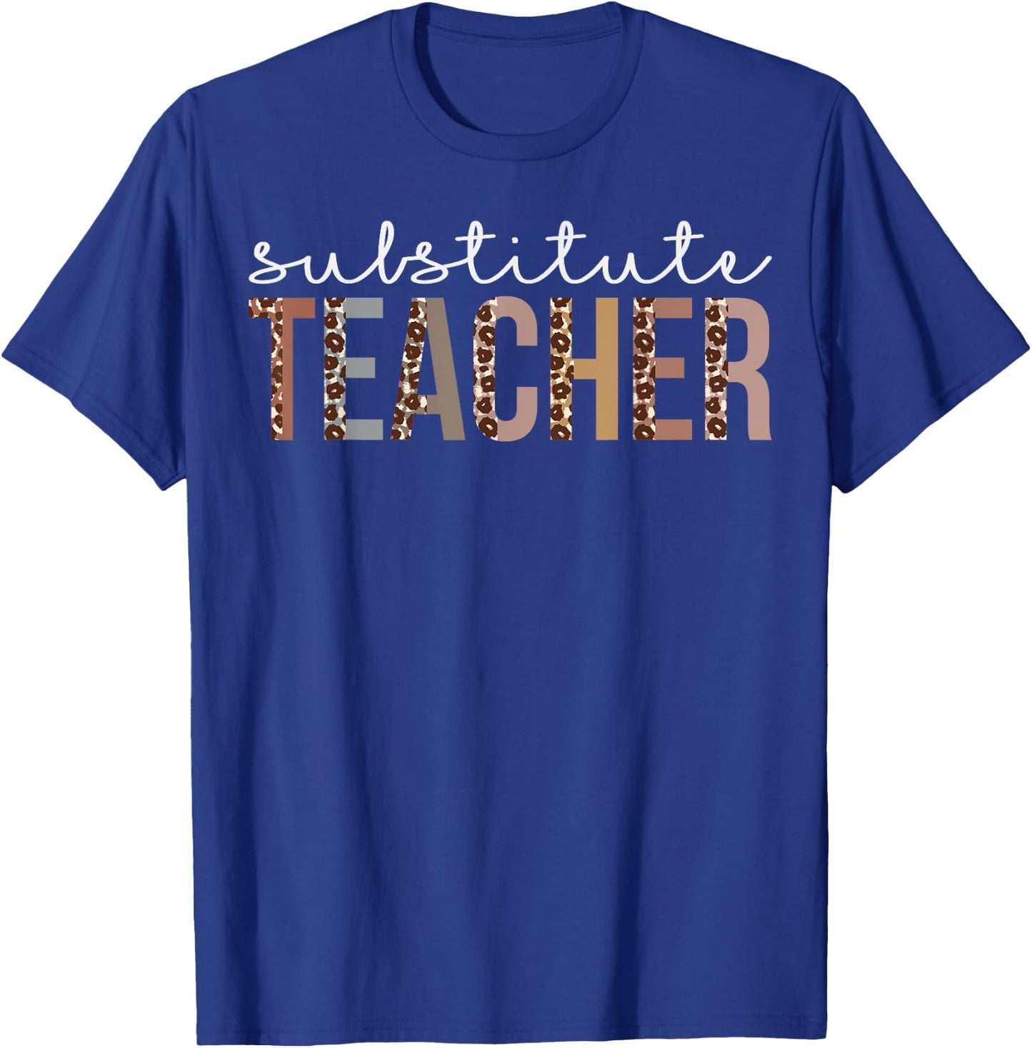 Substitute Teacher Leopard Appreciation For Work T-Shirt - T-Shirt | Royal