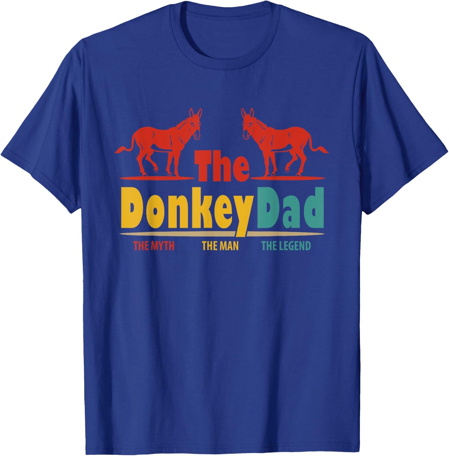 Donkey Owner Dad Proud Man Legend Father's Day Lover Family T-Shirt - T-Shirt | Royal