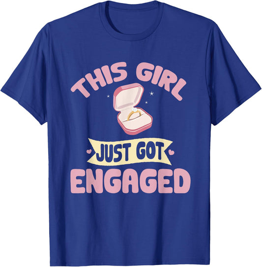 Engagement This Girl Just Got Engaged Bachelorette Party T-Shirt - T-Shirt | Royal