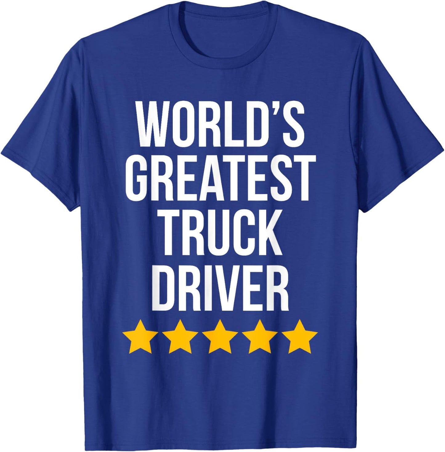 World's Greatest Truck Driver Funny Trucker T-Shirt - T-Shirt | Royal