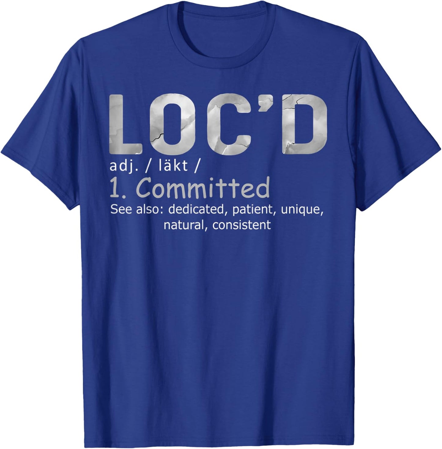Funny Loc'd Definition Funny Birthday Anniversary Holiday T-Shirt - T-Shirt | Royal