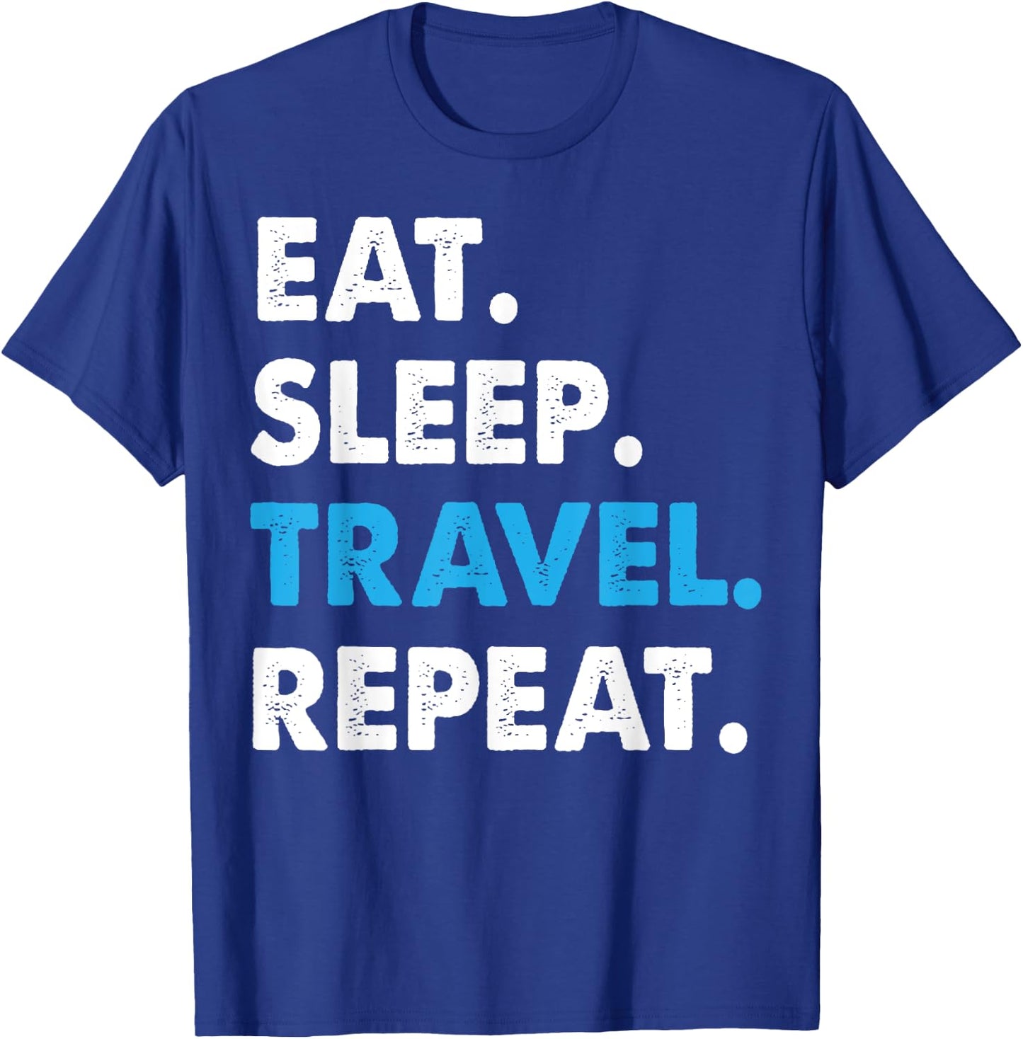 Eat Sleep Travel Repeat World Traveler Gift T-Shirt - T-Shirt | Royal