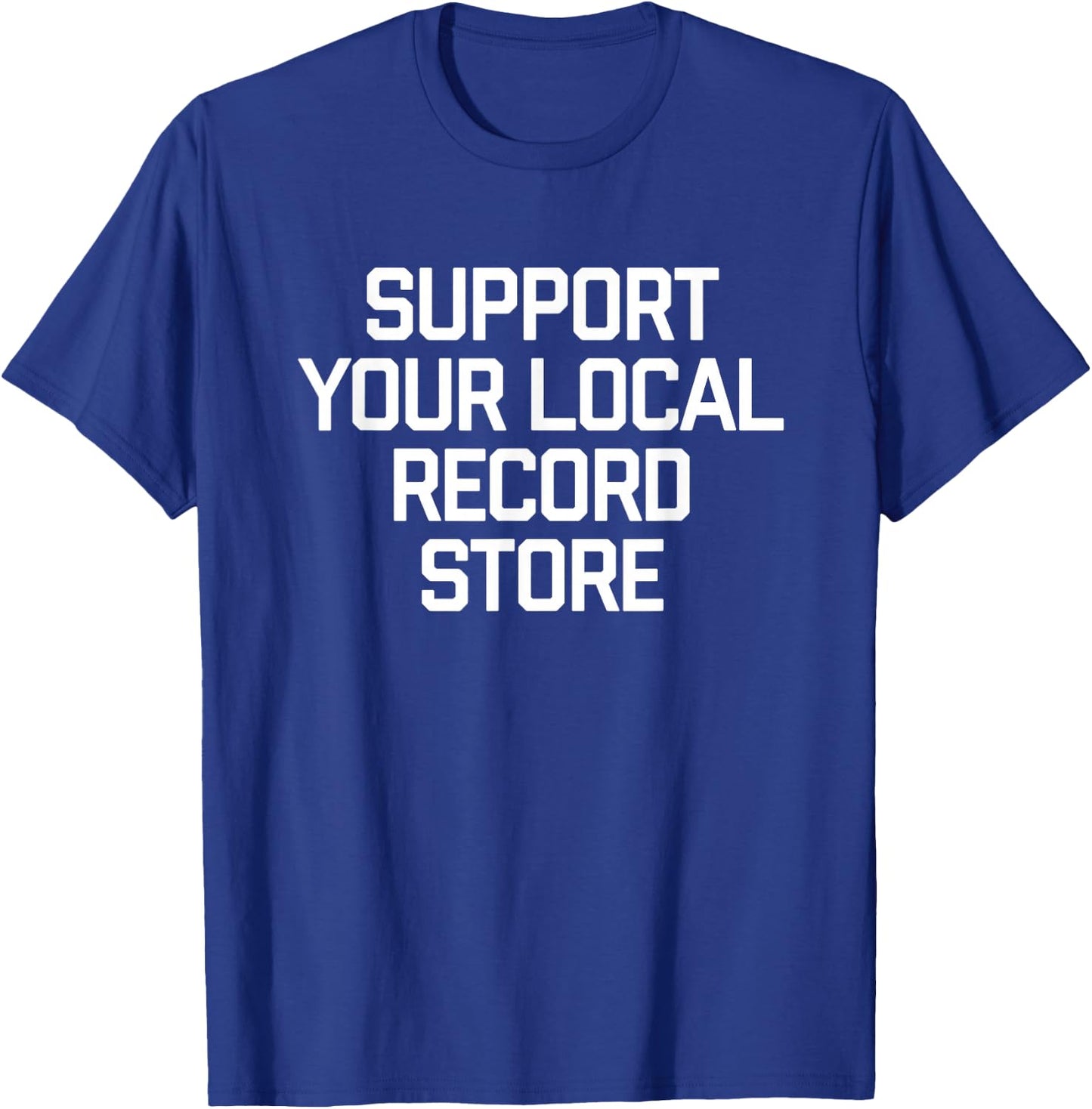Support Your Local Record Store Music Band Vinyl CD T-Shirt - T-Shirt | Royal