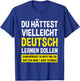 Learn German Speaker - Funny Germany Flag German-American T-Shirt - T-Shirt | Royal