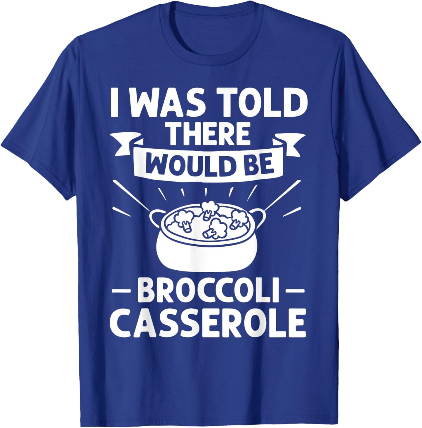 Broccoli Casserole Cheese Recipe Easy Food Dish Pan T-Shirt - T-Shirt | Royal