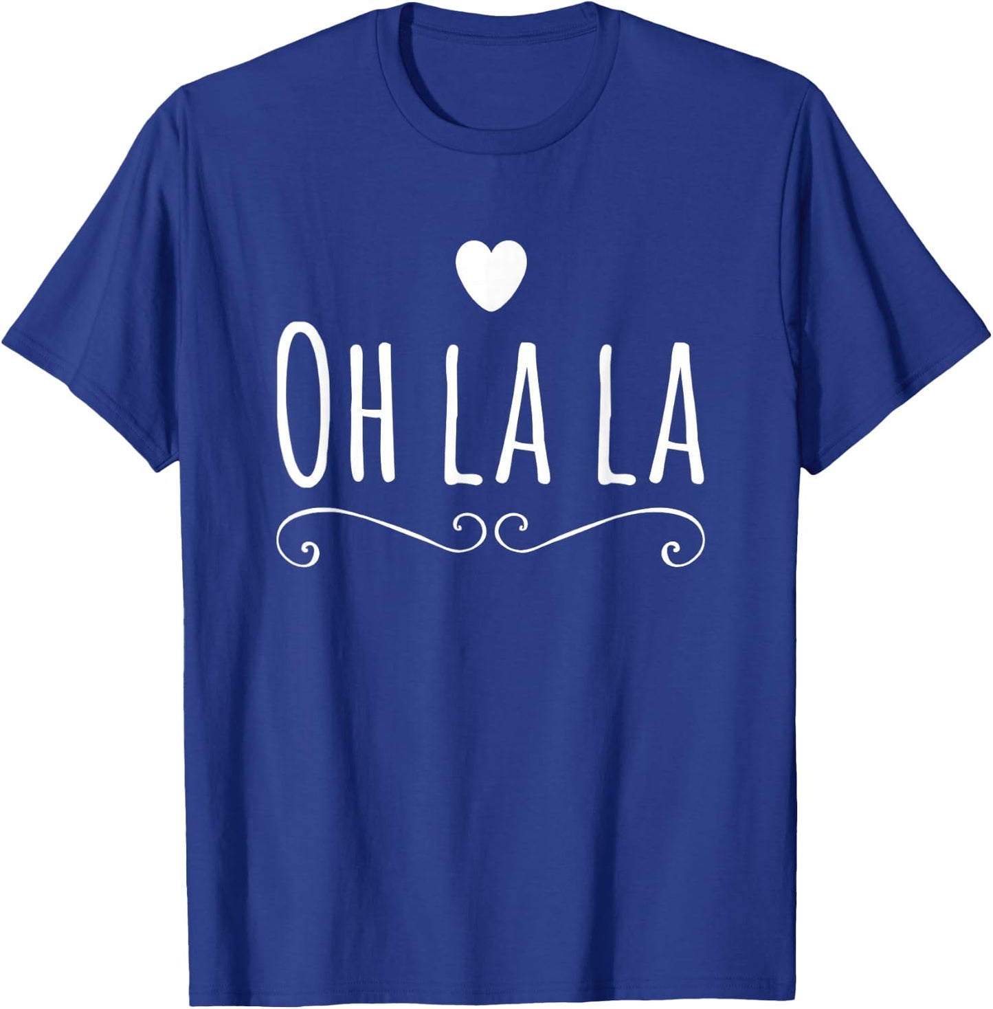 Oh la la T-Shirt - T-Shirt | Royal