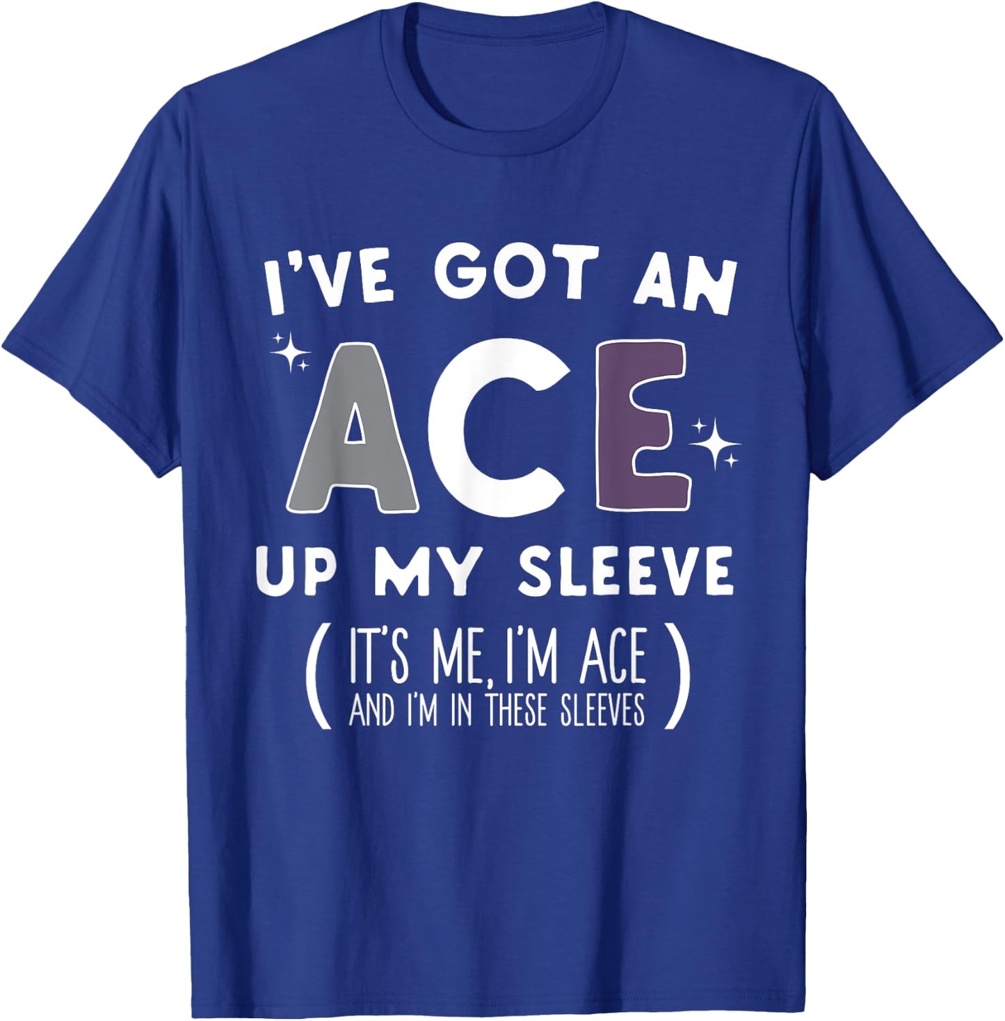 I've Got An Ace Up My Sleeve LGBQA Asexual T-Shirt - T-Shirt | Royal