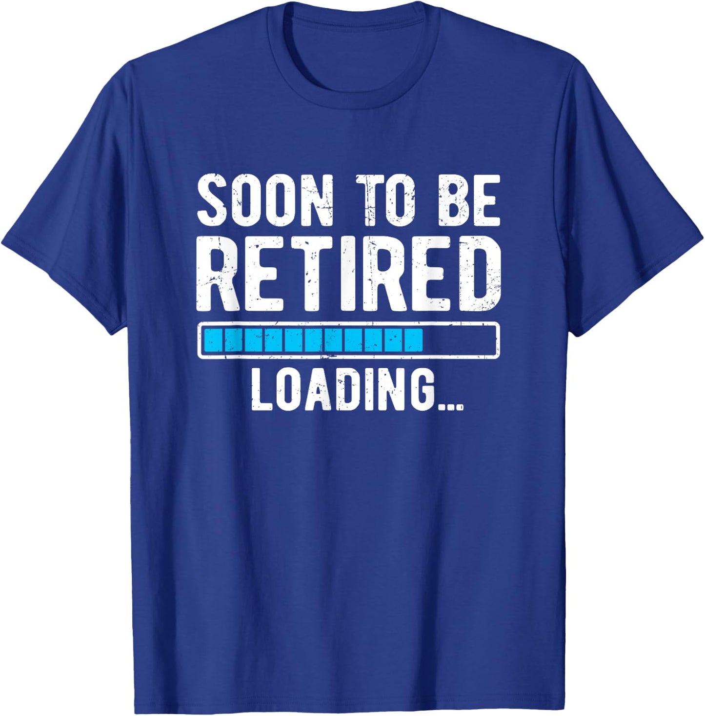 Soon To Be Retired Loading Retiring Soon Funny Retirement T-Shirt - T-Shirt | Royal